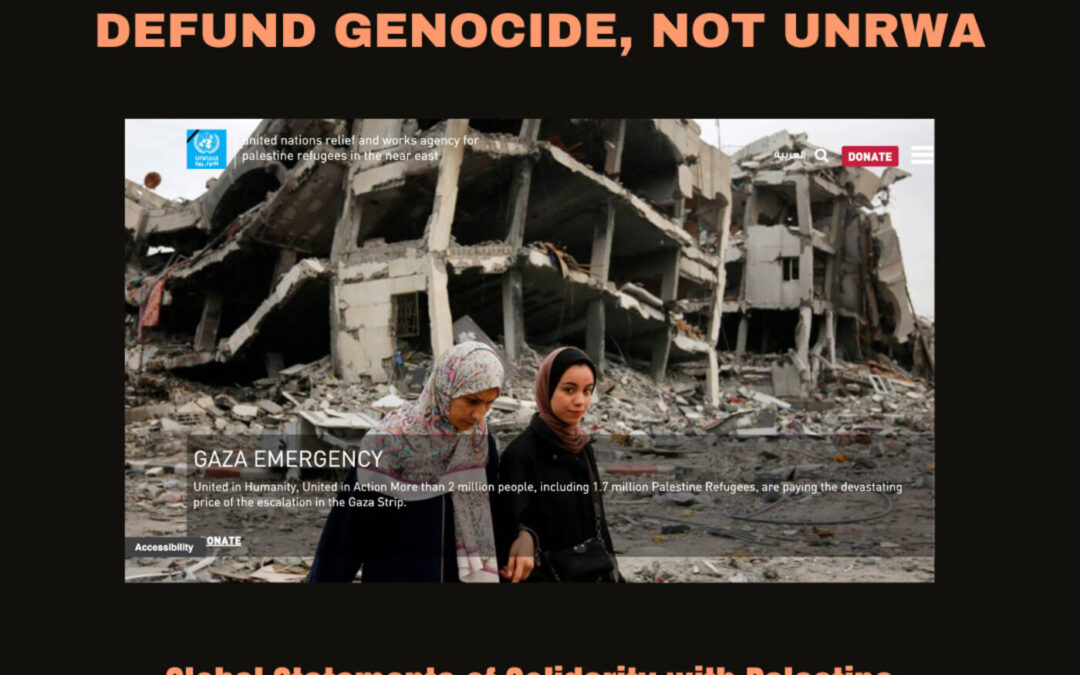 Defund Genocide, Not UNRWA: Global Statements of Support for Palestine